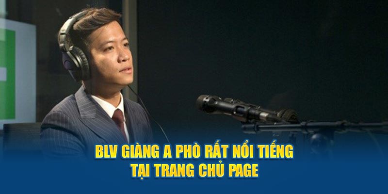 BLV Giàng A Phò rất nổi tiếng tại trang chủ Cakhiatv