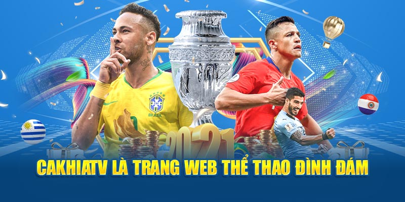 CakhiaTV là trang web thể thao đình đám