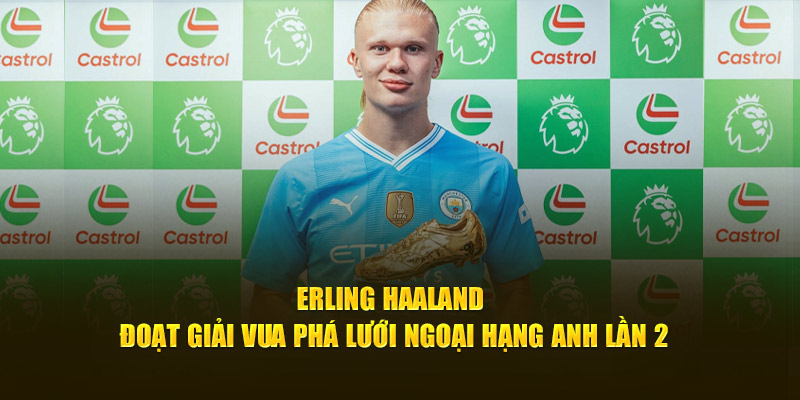 Erling Haaland đoạt giải Vua phá lưới Ngoại hạng Anh lần 2